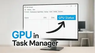 How To Show The GPU Status In The Processes Tab In Task Manager In Windows 10, 11