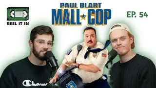 Paul Blart: Mall Cop (2009) | Reel It In Podcast | Ep. 54