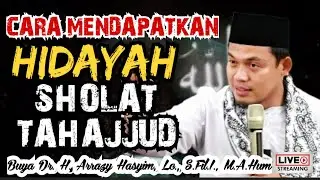 CARA MENDAPATKAN HIDAYAH SHOLAT TAHAJJUD - BUYA ARRAZY HASYIM
