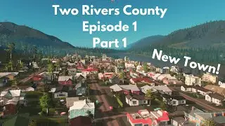 City Sim Builds | Строительство нового города, округ Ту-Риверс, E1, часть 1
