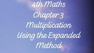4th Std - Multiplication using the Expanded Method