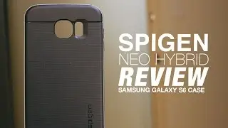 Samsung Galaxy S6 Case Review - Spigen Neo Hybrid
