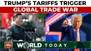 World Today: Trump's Global Tariffs Spark Trade War, China Retaliates | World Markets Tumble