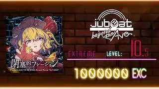 【jubeat beyond the Ave.】 閉塞的フレーション [EXT/10.5] EXC By EBIN.BKN