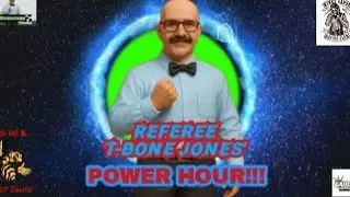 Referee T-BONE Jones POWER HOUR!!! Episode 66