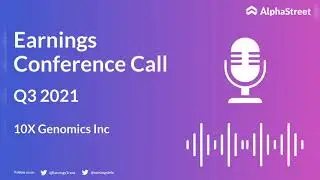 TXG Stock | 10X Genomics Inc Q3 2021 Earnings Call
