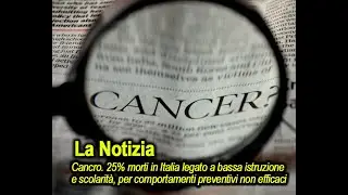 News. Cancro, 25% morti legate a bassa istruzione e bassa scolarit&agrave;