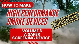 Building High Performance Smoke Devices | Volume 3: A Screening Device