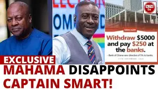 Dollar Saga: Mahama Is Vandalizing Ghana's Economy- Capt. Smart Cries!