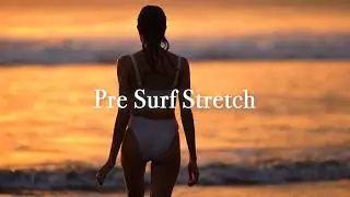 15 Min Pre-Surf Stretch | Surf Mobility for Hips, Low Back, Shoulders