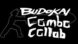 Budokai Combo Collab (Community Combo Exhibition)