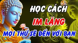 Phật Dạy: Học Cách Im Lặng – Ít Nói Lại, Cuộc Đời Tự Nhiên An Nhiên Và Hạnh Phúc