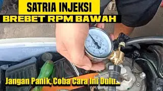 Penyebab Satria Injeksi Brebet atau Ngempos Di RPM Rendah || Cara Memperbaiki Satria Fufi Brebet