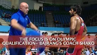 THE FOCUS IS ON OLYMPIC QUALIFICATION- BAJRANG&rsquo;S COACH SHAKO