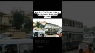 Nostalgia Bus Tingkat Jakarta | Transportasi Ikonik Era 80-90an #nostalgiajamandulu #nostalgia