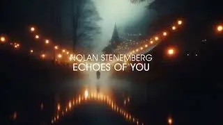Nolan Stenemberg – Echoes Of You