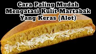 Cara Paling Mudah Mengatasi Kulit Martabak Yang Keras (Alot)