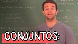 Conjuntos: Noções Primitivas - Extensivo Matemática | Descomplica