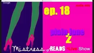 Plain Jane Redo | Mistress of Reads Live Show Ep. 18
