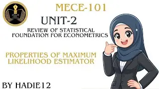 PROPERTIES OF MAXIMUM LIKELIHOOD ESTIMATORS # UNIT-2 MECE-101# Ignou