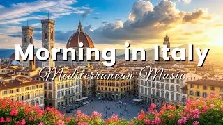 🌅 Italian Guitar & Chill Mediterranean Vibes 🎸 Romantic Coastal Scenery for Peace