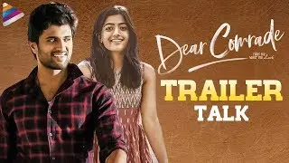 Dear Comrade TRAILER TALK | Vijay Deverakonda | Rashmika | Bharat Kamma | Justin Prabhakaran