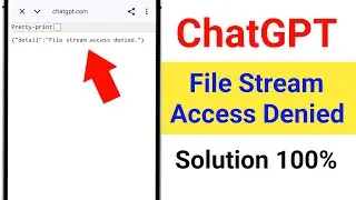 ChatGPT File Stream Access Denied Problem || How to Fix File Stream Access Denied Problem in ChatGPT
