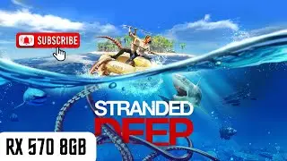 Stranded Deep-Ultra settings fps (2024, 1080p) - Ryzen 5 4500/RX 570 /fHDgaming/