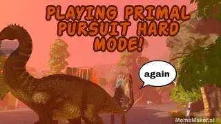 Playing Primal Pursuit, but HARD mode!