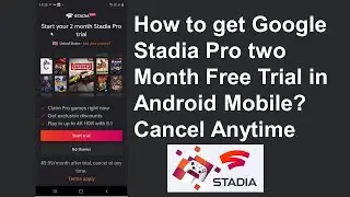 How to get Google Stadia Pro 2 Month Free Trial in Android Mobile?