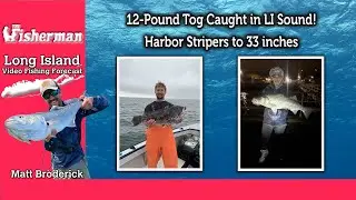 April 10th 2025 Long Island Metro Fishing Report with Matthew Broderick