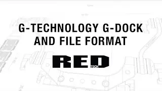RED TECH | G-Technology G-Dock and File Format
