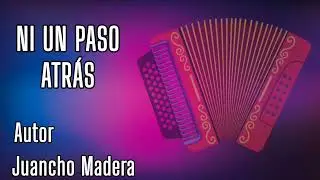 Ni un paso atr&aacute;s (Versi&oacute;n 2) Autor: Juancho Madera 