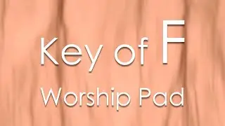 Sola Pads Vol. 4: Key of F | 1 Hour Textural Worship Pad