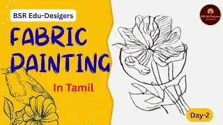 Fabric Painting | Day-2 | Tamil Online Classes | BSR  Edu Designers