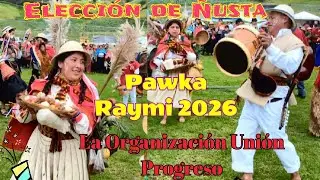 Elección de Ñusta Pawka Raymi 2026 de la Organización Unión y Progreso_Tradición y Cultura. 