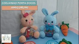 Coelhinho Porta Doces de Crochê (Amigurumi) 🐰 Passo a Passo Fácil | Páscoa