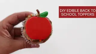 DIY Edible Cupcake Toppers for Back-to-School & More!