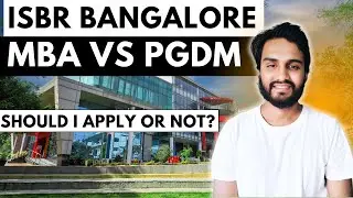 ISBR Bangalore MBA Vs PGDM: Worth It or Not? | Complete Analysis