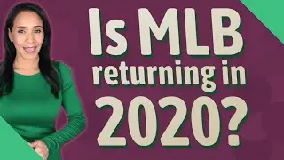 Is MLB returning in 2020?