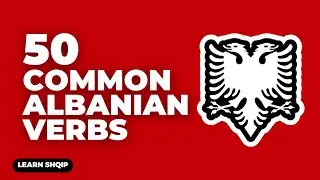 50 COMMON ALBANIAN VERBS
