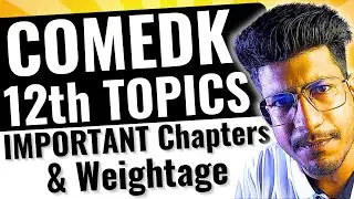 COMEDK 2025 | COMEDK 12th Important Chapters and Weightage | Tips & Tricks and Strategies
