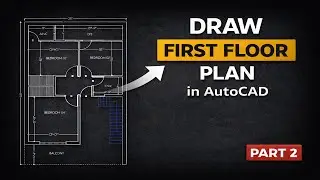 25&times;40 House First Floor Plan in AutoCAD | Step-by-Step Building Design | PART 2