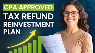 The Refund Reinvestment Plan: CPA-Approved Moves to Maximize ROI