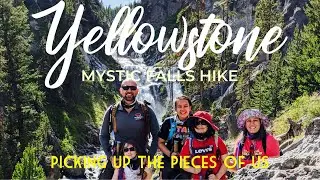 Picking Up the Pieces Of Us - Yellowstone Mystic Falls Hike