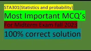 Sta301 (Statistics and probability) |The most important MCQ's for mid term exam| Fall 2022