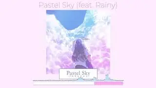 Ferst & Zentra - Pastel Sky (feat. Rainy)