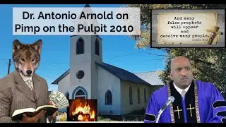 Rev. Dr. Antonio Arnold on Pimp on the Pulpit 2010 #pimponthepulpit #falsepastors