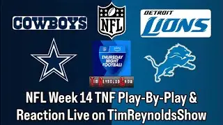 NFL: Dallas Cowboys @ Detroit Lions Week 14 TNF Play-By-Play Live on TimReynoldsShow #nfl #tnf #live