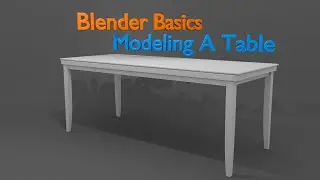 Blender Basics - Modeling A Table Tutorial